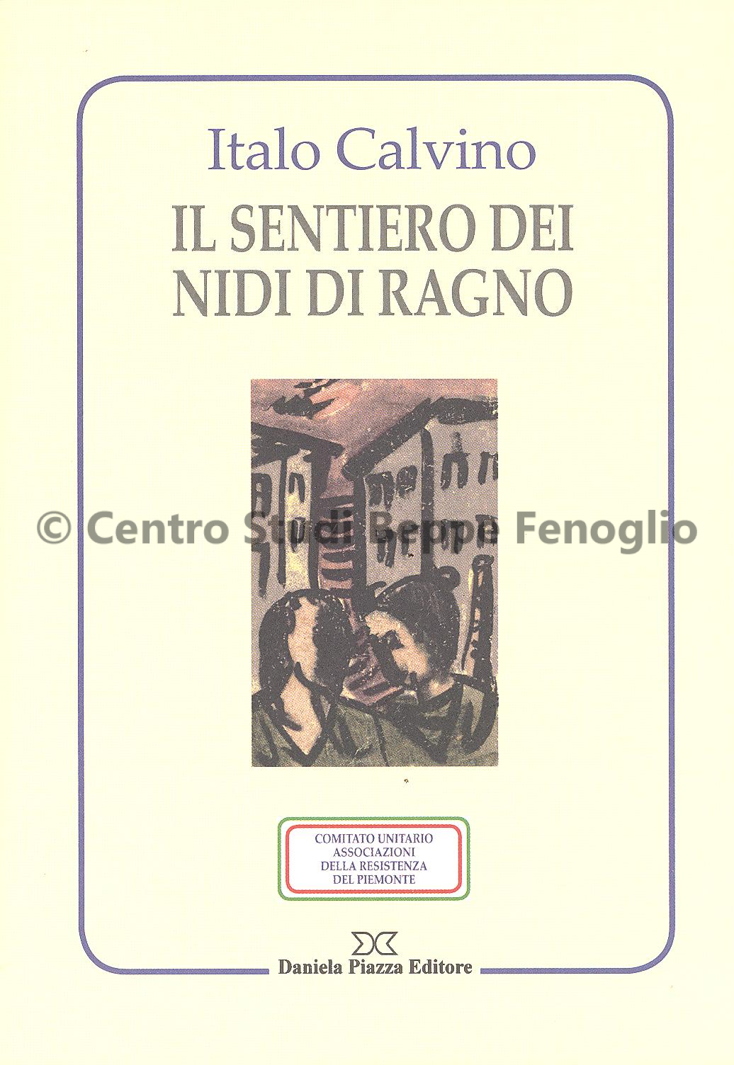 Centro studi Beppe Fenoglio Il sentiero dei nidi di ragno - Centro Studi  'Beppe Fenoglio